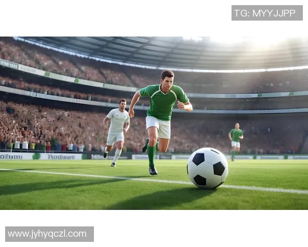 探索足球的多维面貌与魅力解析球场内外的精彩瞬间与战术智慧 探索足球的多维面貌与魅力解析球场内外的精彩瞬间与战术智慧